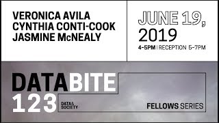 Databite No. 123: Fellows Talks - Veronica Avila, Cynthia Conti-Cook, Jasmine McNealy
