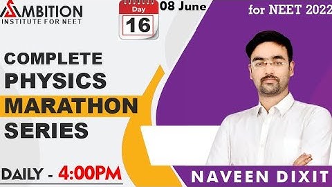 PHYSICS MARATHON SERIES - DAY 16  || BY NAVEEN DIXIT