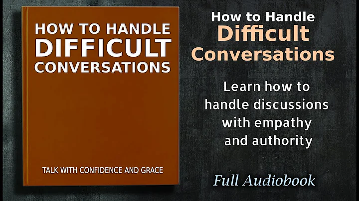 How to Handle Difficult Conversations: Talk With Confidence and Grace - Audiobook