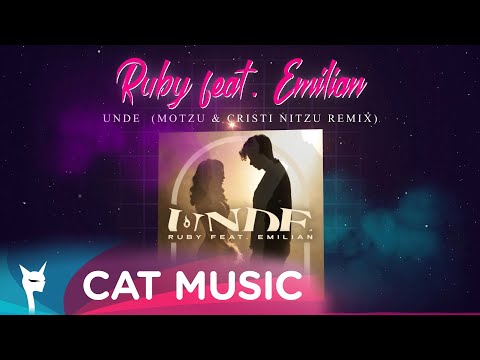 Ruby feat. Emilian - Unde (Motzu & Cristi Nitzu Remix)