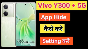 Vivo Y300 Plus 5G Me App Hide Setting kaise Kare How To Apps Hide in Vivo Y300 Plus 5G