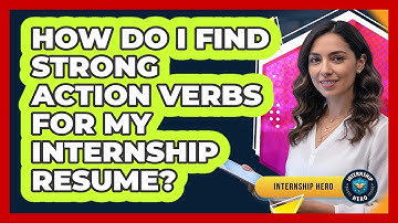 How Do I Find Strong Action Verbs For My Internship Resume?