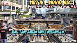 BUNDARAN H.I. - MONAS Nearing 95%: Focus on ENTRANCES, New TJ BUS STOP, AND UNDERGROUND MALL (Whe... screenshot 1