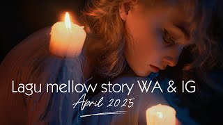 😢🎶 LAGU MELLOW STORY WA & IG 2025 – GALAU ELEGAN, BIKIN BAPER! 💔📱