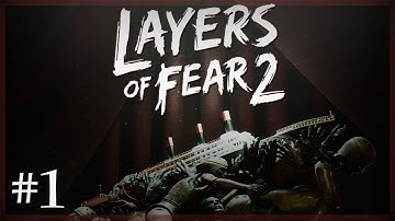 Layers of Fear 2 - Part 1 - And We