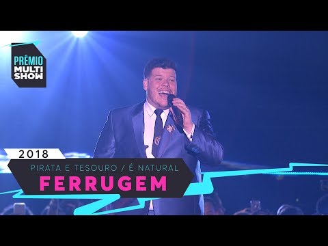 Pirata e Tesouro + É Natural | Ferrugem | Prêmio Multishow 2018
