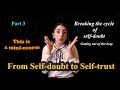 From Self-doubt to Self-trust: A 1h Confidence Reset- part 3