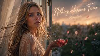 Nothing Happens Twice (Poetic PoP)