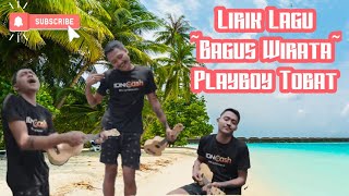 Lirik Lagu~Bagus Wirata~Playboy Tobat