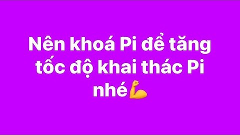 #42 - Tăng tốc độ khai thác khi khoá Pi