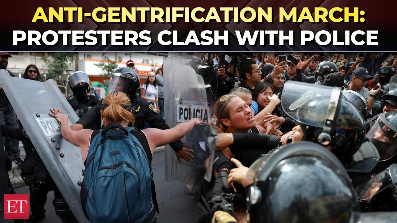 Anti-gentrification march in Mexico: Scuffles break out between protesters, security forces