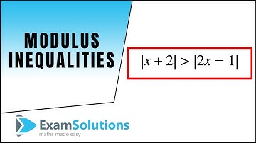 Modulus Inequalities (1) : ExamSolutions