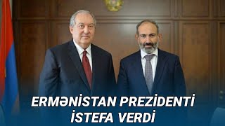 Son Dəqi̇qə Ermənistan Prezidenti Istefa Verdi