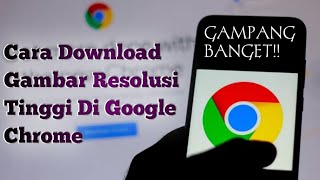 Cara Download Gambar Agar Tidak Blur Di Google Chrome || Tutorial Android