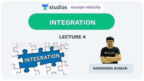 L4: Integration Part - 4 | Calculus (IIT-JEE Mains & Advanced) | Narendra Kumar