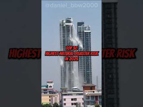 Top30 Highest Natural Disaster Risk In 2025 Viral Shorts Country Countries World Earth 
