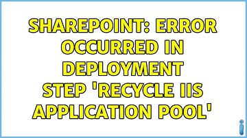 Sharepoint: Error occurred in deployment step 