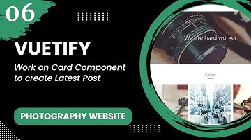 Vuetify #6 - Work on Card Component to create Latest Post