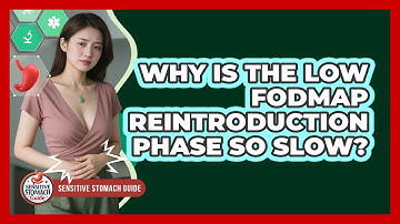Why Is The Low FODMAP Reintroduction Phase So Slow? - Sensitive Stomach Guide