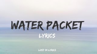 Water Packet Lyrical Video Dhh Raayan Lyrics