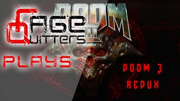 RageQuitters Plays: Doom 3 Redux Mod