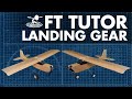 How to Build the FT Tutor Landing Gear // Tricycle & Tail Dragger //  BUILD