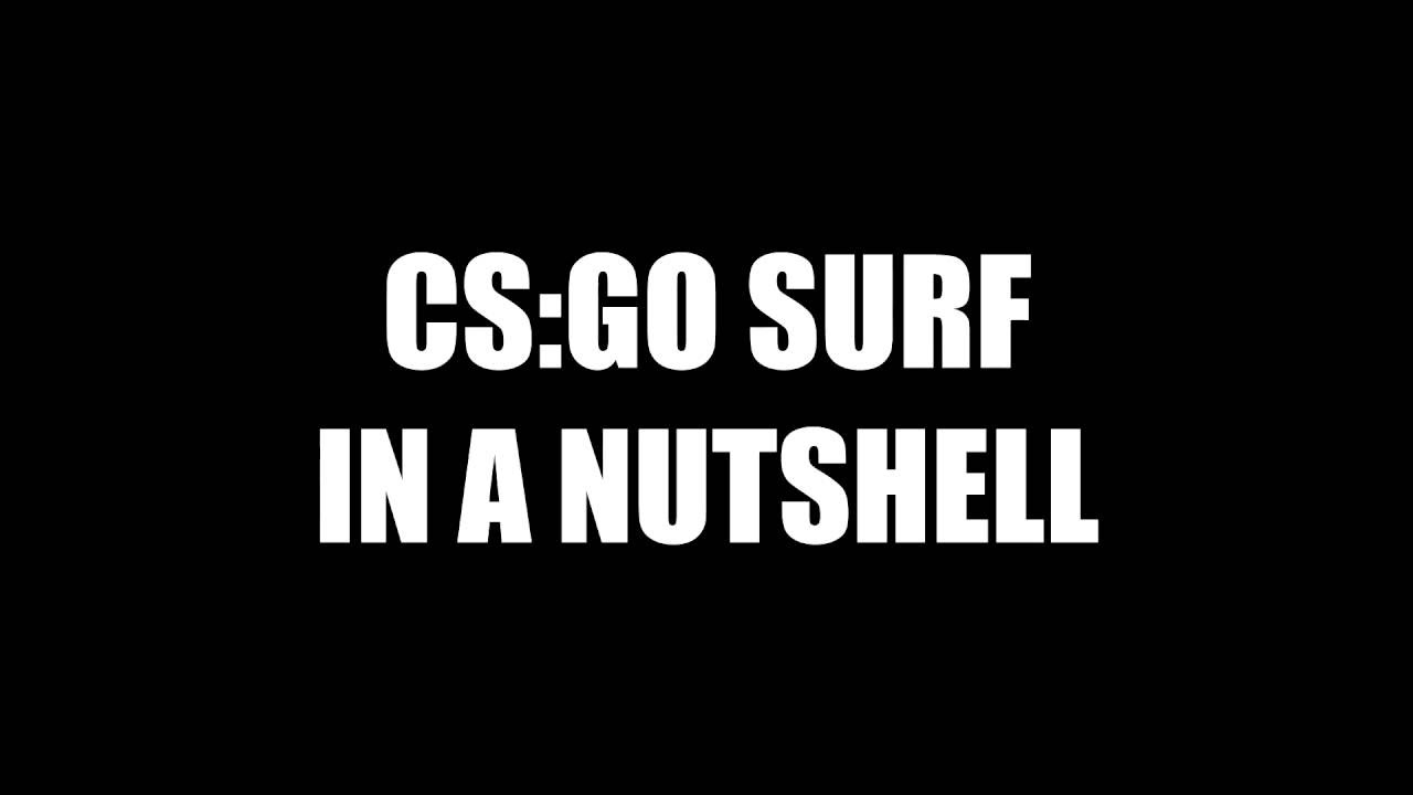 CS:GO SURF IN A NUTSHELL