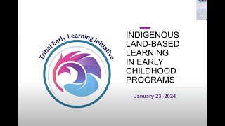 TELI Jan 23 Webinar: Indigenous LandBased Learning in Early Childhood Programs