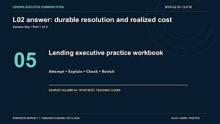 [05.82] L02 answer: durable resolution and realized cost — part 1 | Lending Executive Training