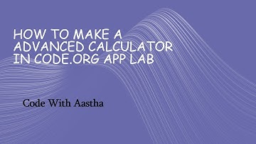 How to make a  Advanced calculator  in  Code.org  App Lab||Code With Aastha
