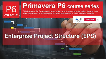 1. Enterprise Project Structure EPS in Primavera P6