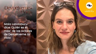 Maia Landaburu pone en evidencia al elenco de Devuélveme la Vida y dice curiosidades de los actores