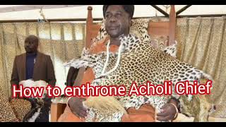 How to enthrone (Wiro) Acholi King or chief