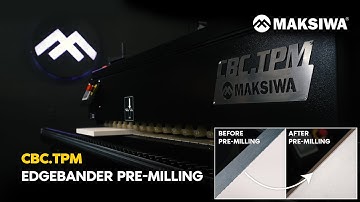 Maksiwa CBC.TPM – Edgebander Pre-Milling
