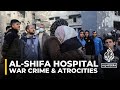 Doctor at alshifa hospital says what he witnessed amounts to war crimes