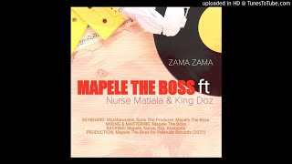 Mapele The boss ft Nurse Matlala - Zama Zama (2021)