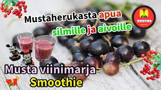 Mustaviinimarja smoothie. Mustaherukasta apua silmille ja aivoille.