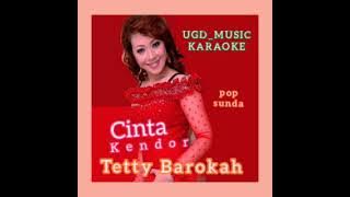 TETY BAROKAH - CINTA KENDOR Karaoke Lagu Pop Sunda Tanpa Vokal [2021]