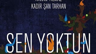 Hakan Yılmaz & Kadir Şan Tarhan - Sen Yoktun (new teaser) #adamüzik Resimi