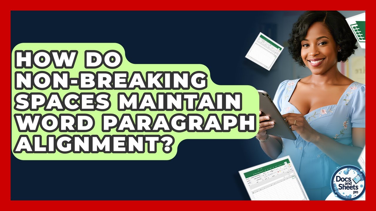 How Do Non-breaking Spaces Maintain Word Paragraph Alignment? - Docs ...