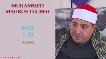 Muhammed Mahrus Tulbeh - Nur (1-20) 15/02/2023   محمد محروس طلبة سورة النور