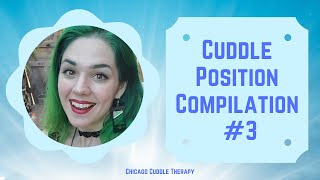 Cuddle Positions Compilation #3 with Chicago Cuddle Therapy