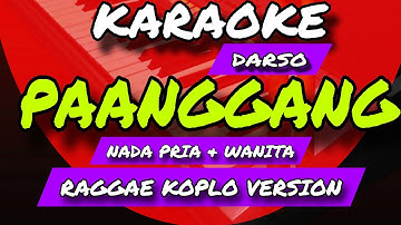PA ANGGANG - KARAOKE RAGGAE KOPLO VERSION - DARSO - NADA PRIA & WANITA