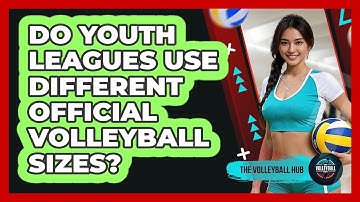 Do Youth Leagues Use Different Official Volleyball Sizes?