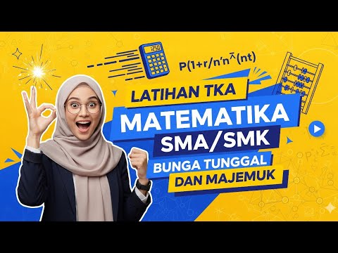 Latihan Soal TKA Matematika SMA/SMK | Bunga Tunggal & Bunga Majemuk Lengkap Pembahasan!