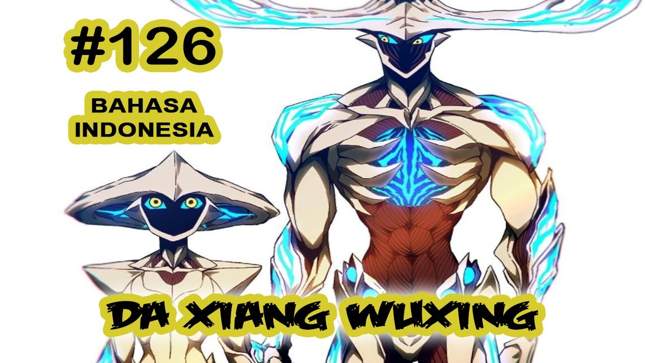 Da Xiang Wuxing chapter 126 [Indonesia] - YouTube