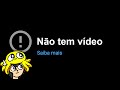 não tem vídeo