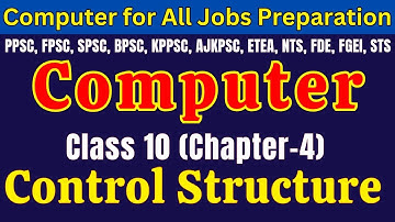 Control Structure | Class 10 Chapter 4 | SST-IT & Computer Operator Jobs Test Preparation