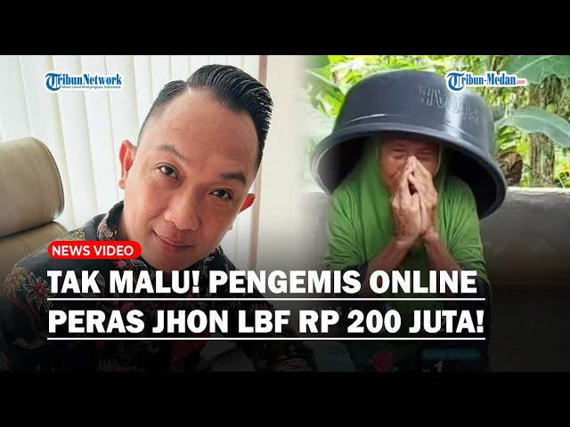 Bikin Geram, Pengemis Online Peras Jhon LBF Rp 200 Juta Padahal Sudah Ditawari Pekerjaan! class=