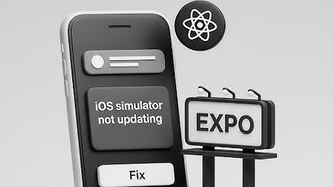 !Fixing "iOS Simulator Not Updating" in React Native & Expo